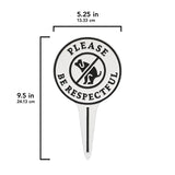 Please Be Respectful Dog Courtesy Lawn Stake dimensions
