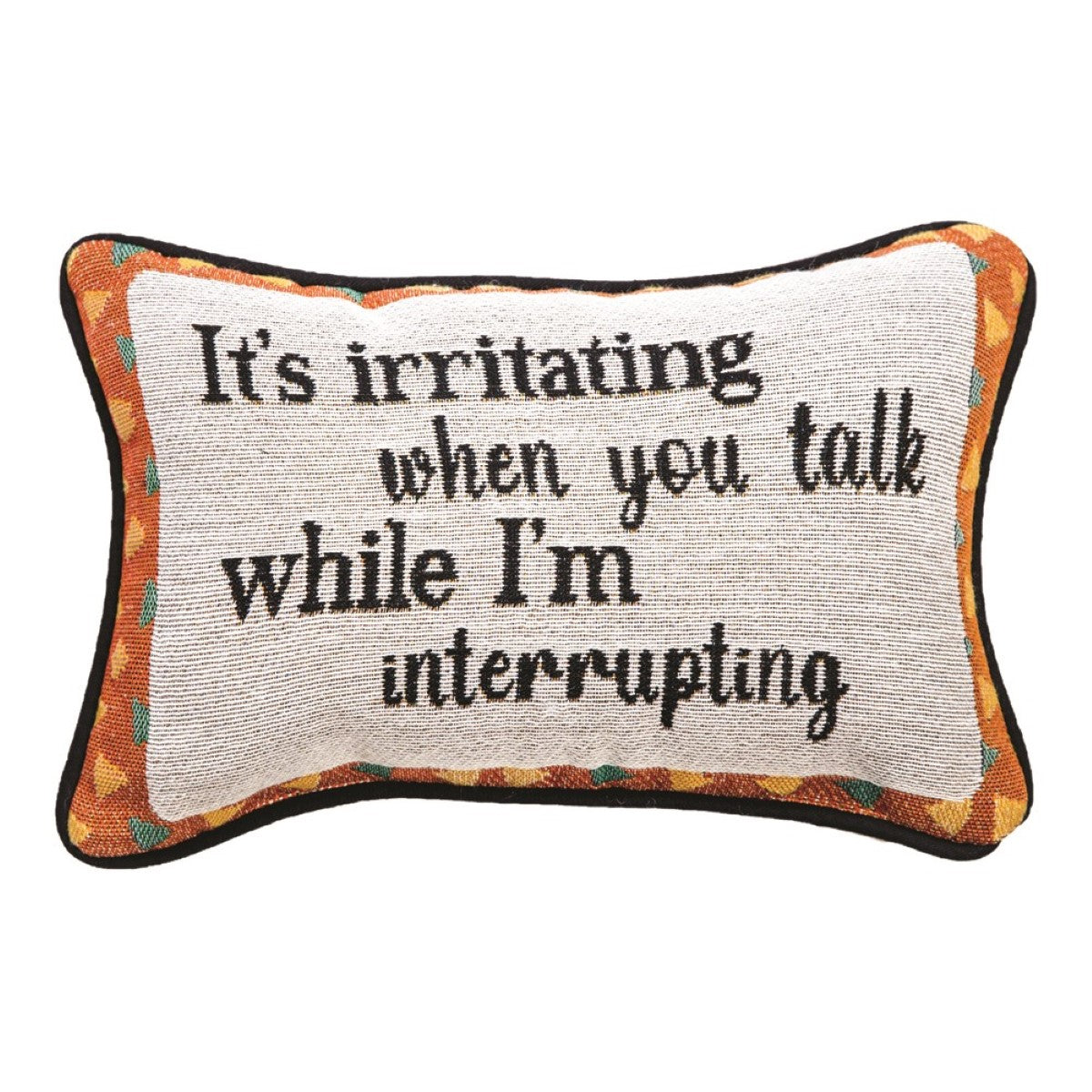 It's Irritating When You Talk Pillow