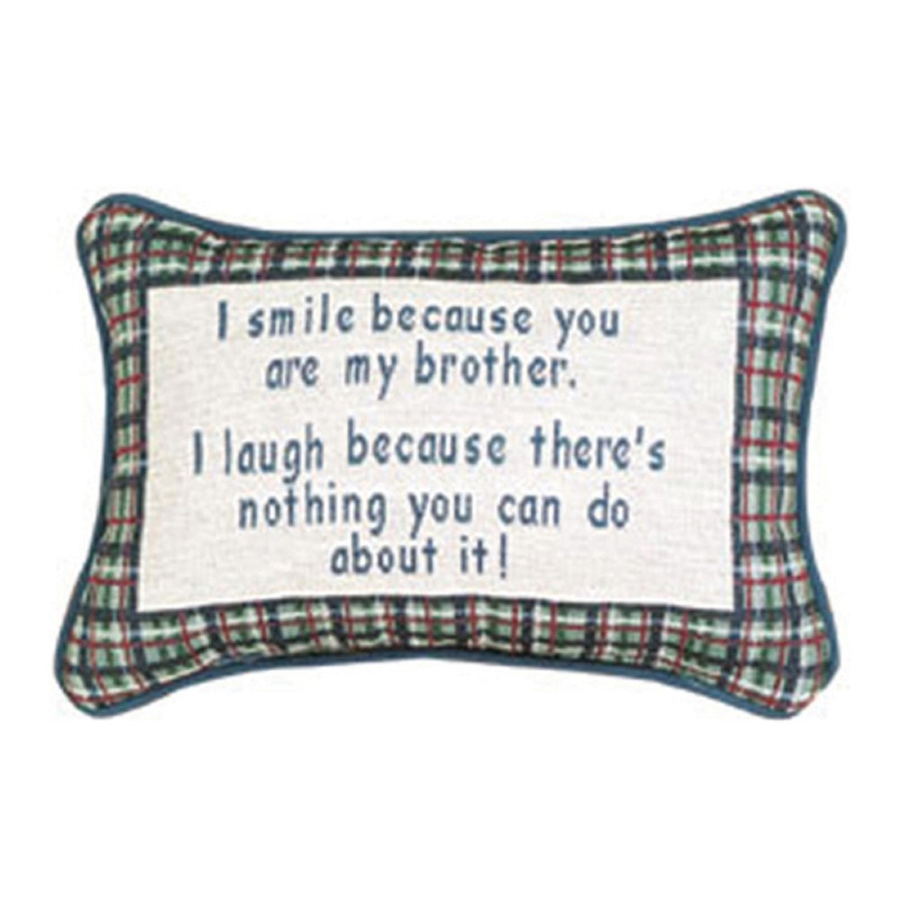 I Smile Because... Brother Word Throw Pillow 12.5" x 8" By Manual Woodworkers & Weavers