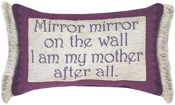 Manual Woodworkers & Weavers Mirror Mirror... Mother After All Word Throw Pillow 12.5" x 8" By Manual Woodworkers & Weavers